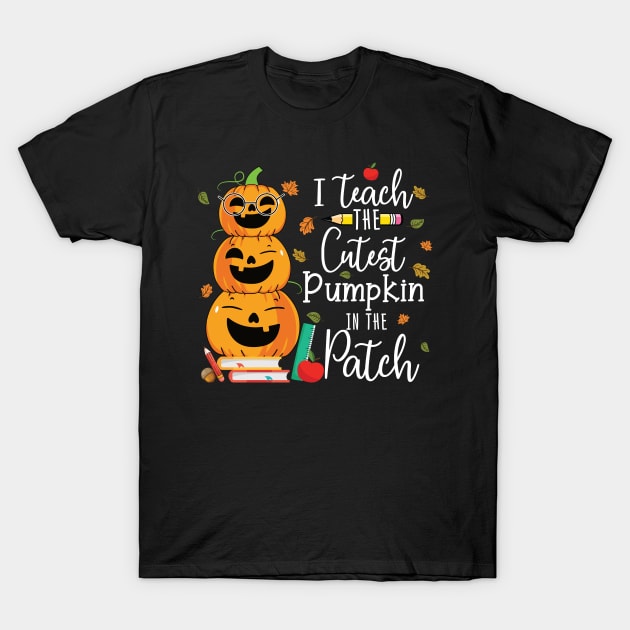 I Teach The Cutest Pumpkins In The Patch Halloween Teacher T-Shirt by saugiohoc994